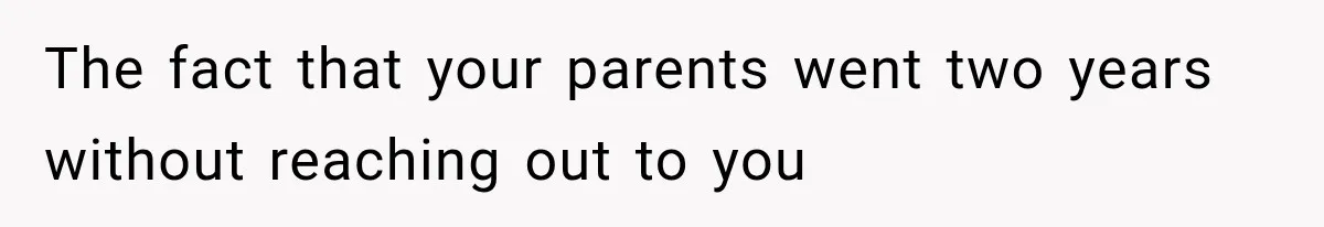 Sister Lied to Destroy Her Engagement, Then Two Years Later Her Ex Returned With the Truth The fact that your parents went two years without reaching out to you