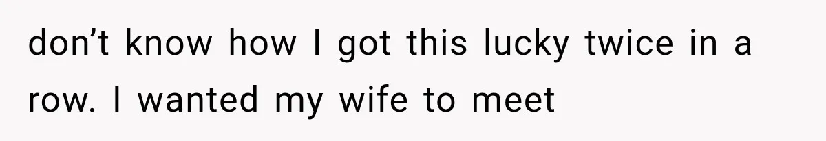 Widowed Dad Found Love Again, Then His Girlfriend Honored His Late Wife in the Most Beautiful Way don’t know how I got this lucky twice in a row. I wanted my wife to meet