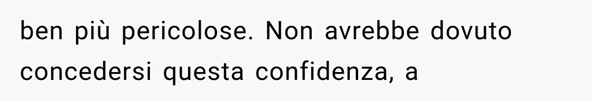 She Thought Her Dad Was Just Open-Minded, Until His Birthday Gift Made Her Uncomfortable ben più pericolose. Non avrebbe dovuto concedersi questa confidenza, a