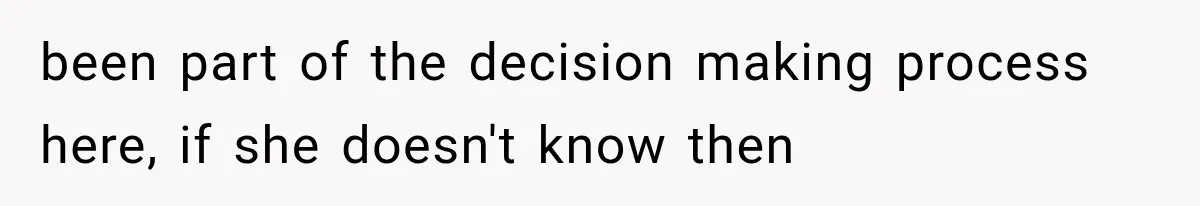 She Thought Her Dad Was Just Open-Minded, Until His Birthday Gift Made Her Uncomfortable been part of the decision making process here, if she doesn't know then