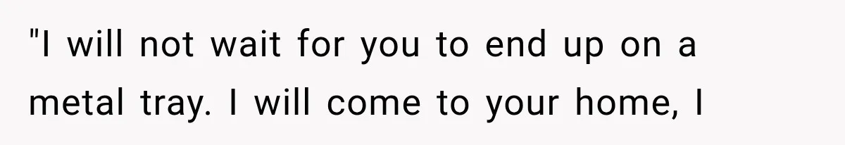 The New Forensic Doctor Thought the Morgue Had a Strange Janitor Until He Discovered What Happened After Midnight "I will not wait for you to end up on a metal tray. I will come to your home, I