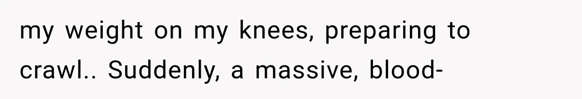 The New Forensic Doctor Thought the Morgue Had a Strange Janitor Until He Discovered What Happened After Midnight my weight on my knees, preparing to crawl.. Suddenly, a massive, blood-