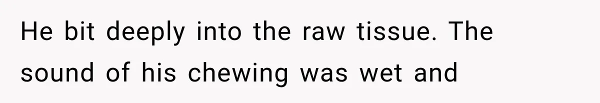 The New Forensic Doctor Thought the Morgue Had a Strange Janitor Until He Discovered What Happened After Midnight He bit deeply into the raw tissue. The sound of his chewing was wet and