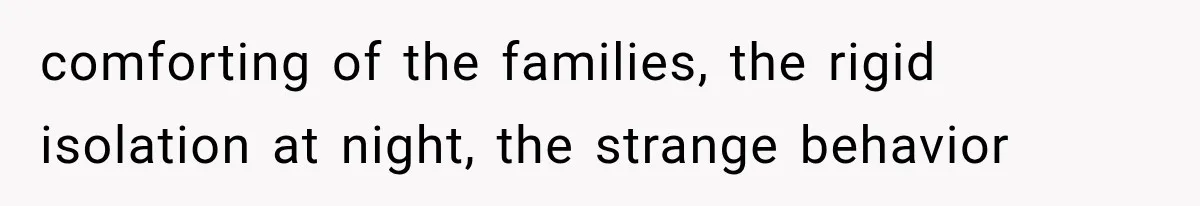 The New Forensic Doctor Thought the Morgue Had a Strange Janitor Until He Discovered What Happened After Midnight comforting of the families, the rigid isolation at night, the strange behavior