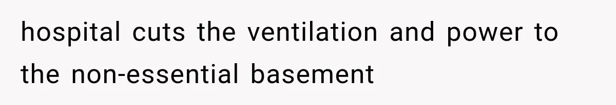 The New Forensic Doctor Thought the Morgue Had a Strange Janitor Until He Discovered What Happened After Midnight hospital cuts the ventilation and power to the non-essential basement