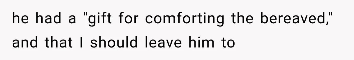 The New Forensic Doctor Thought the Morgue Had a Strange Janitor Until He Discovered What Happened After Midnight he had a "gift for comforting the bereaved," and that I should leave him to