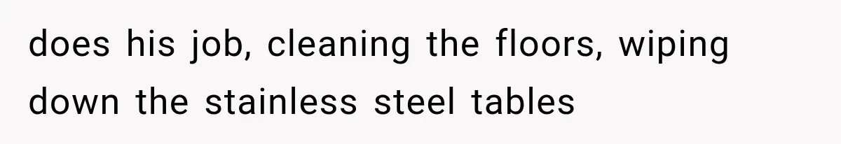 The New Forensic Doctor Thought the Morgue Had a Strange Janitor Until He Discovered What Happened After Midnight does his job, cleaning the floors, wiping down the stainless steel tables