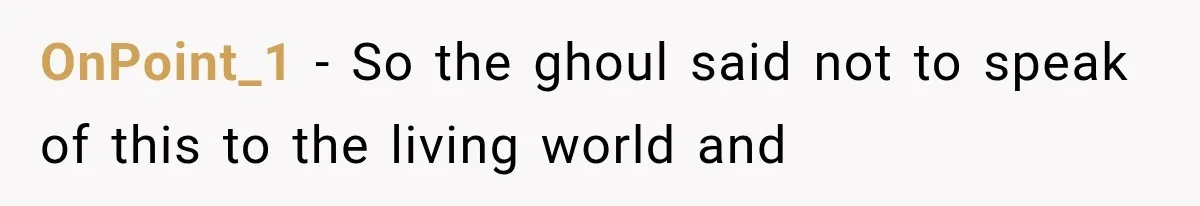 The New Forensic Doctor Thought the Morgue Had a Strange Janitor Until He Discovered What Happened After Midnight OnPoint_1 − So the ghoul said not to speak of this to the living world and