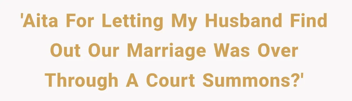 Mistress Posts Their Date Night Publicly — Wife Makes One Move Husband Never Saw Coming 'AITA for letting my husband find out our marriage was over through a court summons?'