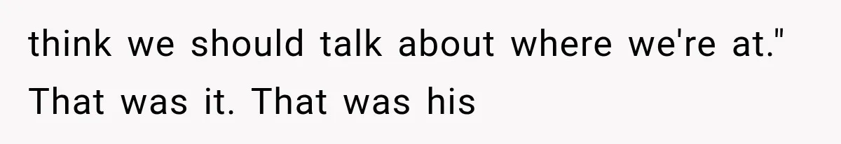 Mistress Posts Their Date Night Publicly — Wife Makes One Move Husband Never Saw Coming think we should talk about where we're at." That was it. That was his