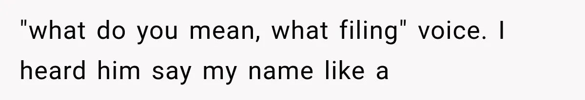 Mistress Posts Their Date Night Publicly — Wife Makes One Move Husband Never Saw Coming "what do you mean, what filing" voice. I heard him say my name like a