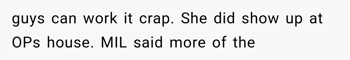 Mistress Posts Their Date Night Publicly — Wife Makes One Move Husband Never Saw Coming guys can work it crap. She did show up at OPs house. MIL said more of the