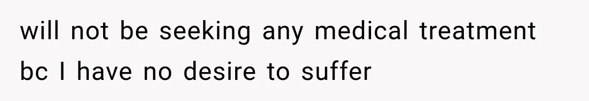 Mistress Posts Their Date Night Publicly — Wife Makes One Move Husband Never Saw Coming will not be seeking any medical treatment bc I have no desire to suffer
