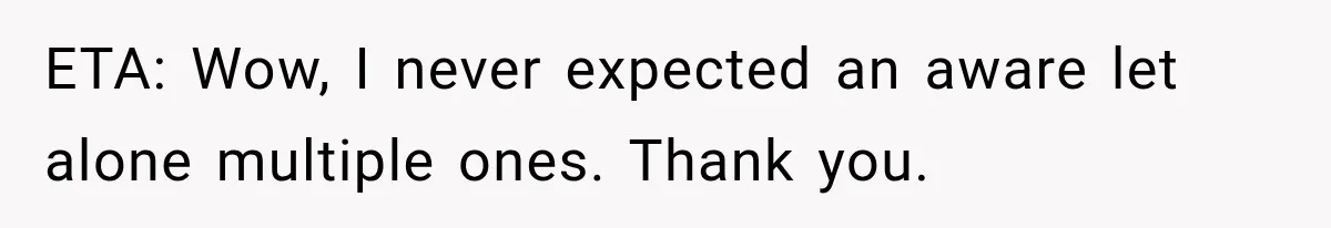 ETA: Wow, I never expected an aware let alone multiple ones. Thank you.