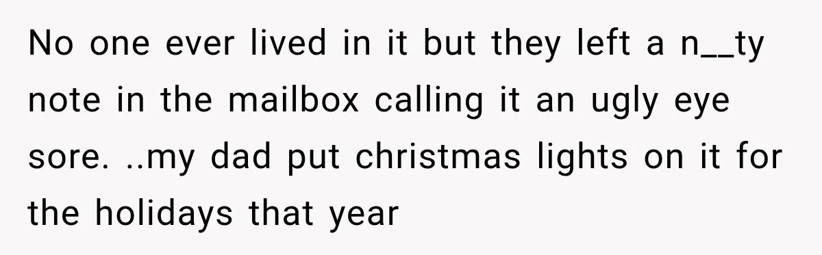 Couple Buys a Camper, Comes Home From Vacation, Then Gets a Visit From Police No one ever lived in it but they left a n__ty note in the mailbox calling it an ugly eye sore. ..my dad put christmas lights on it for the...