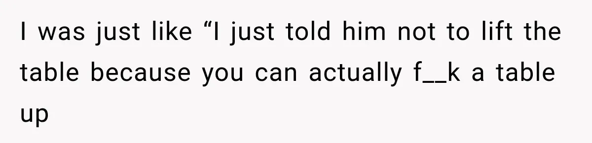 Man Tells Friend’s Teen to Stop Lifting a Bar’s Pool Table, Mom Says He Has No Right to Discipline Her Kids I was just like “I just told him not to lift the table because you can actually f__k a table up