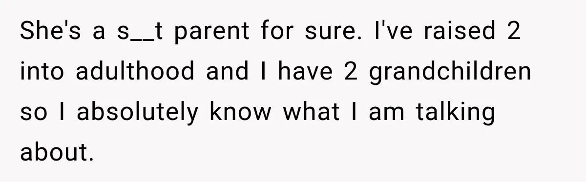 Man Tells Friend’s Teen to Stop Lifting a Bar’s Pool Table, Mom Says He Has No Right to Discipline Her Kids She's a s__t parent for sure. I've raised 2 into adulthood and I have 2 grandchildren so I absolutely know what I am talking about.