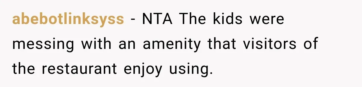 Man Tells Friend’s Teen to Stop Lifting a Bar’s Pool Table, Mom Says He Has No Right to Discipline Her Kids abebotlinksyss − NTA The kids were messing with an amenity that visitors of the restaurant enjoy using.