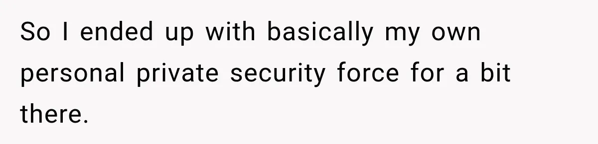 Manager Gets Pulled Into a Meeting for Refusing to Share a Coworker’s Domestic Violence Details So I ended up with basically my own personal private security force for a bit there.