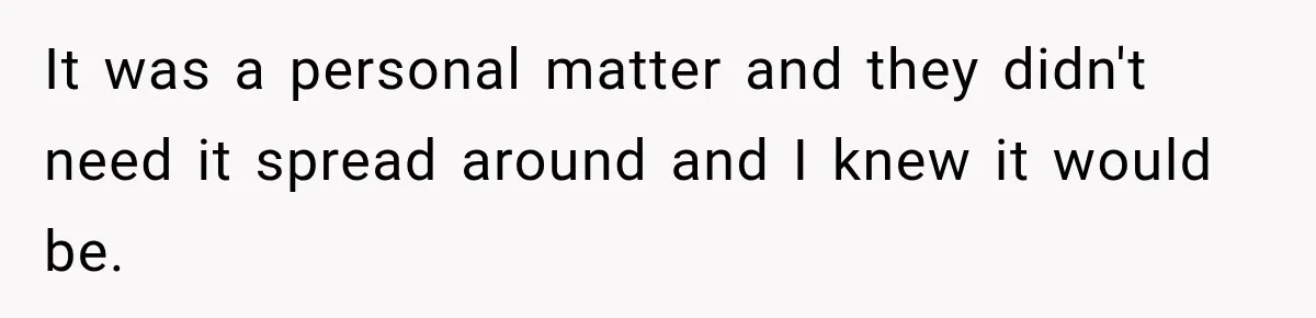 Manager Gets Pulled Into a Meeting for Refusing to Share a Coworker’s Domestic Violence Details It was a personal matter and they didn't need it spread around and I knew it would be.
