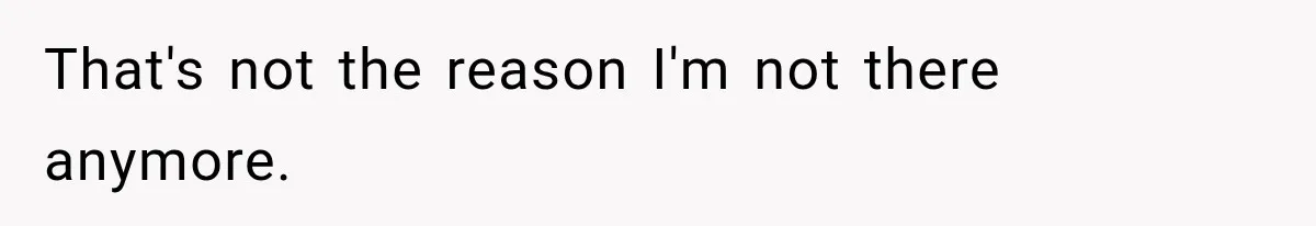 Manager Gets Pulled Into a Meeting for Refusing to Share a Coworker’s Domestic Violence Details That's not the reason I'm not there anymore.