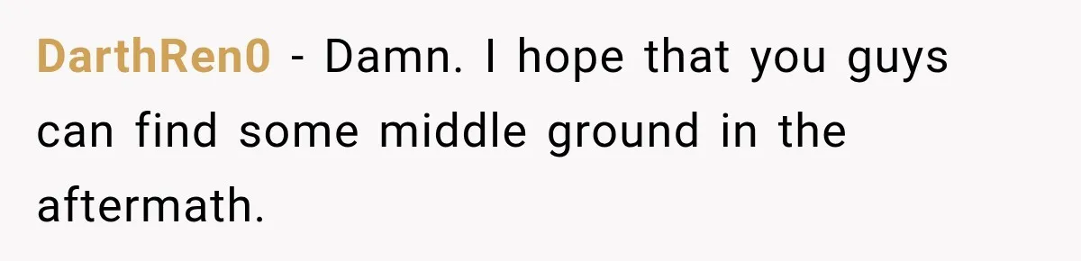 Man Thinks His Retired Dad Is Acting Younger Then Finds His Real Father Buried in the Basement DarthRen0 − Damn. I hope that you guys can find some middle ground in the aftermath.