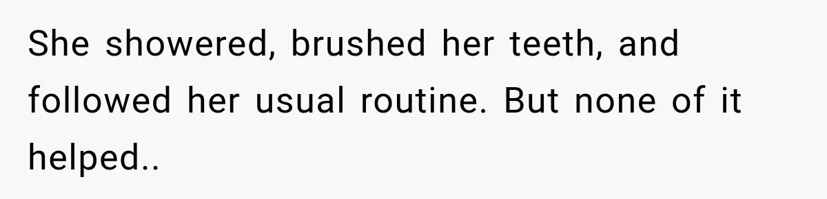 Man Notices His Girlfriend Suddenly Smells Different After Five Years and Starts Worrying It Could Be Medical She showered, brushed her teeth, and followed her usual routine. But none of it helped..