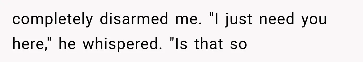 Man Thinks His Retired Dad Is Acting Younger Then Finds His Real Father Buried in the Basement completely disarmed me. "I just need you here," he whispered. "Is that so