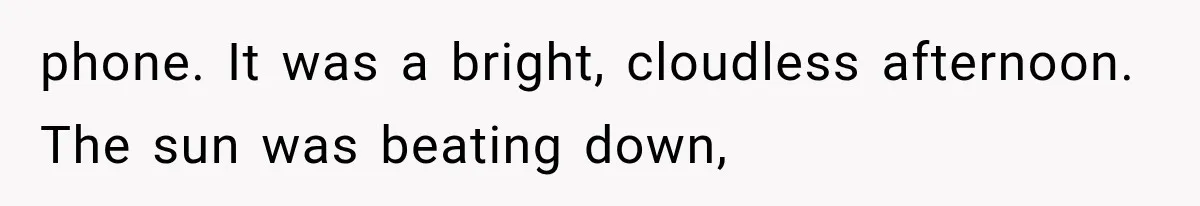 Man Thinks His Retired Dad Is Acting Younger Then Finds His Real Father Buried in the Basement phone. It was a bright, cloudless afternoon. The sun was beating down,