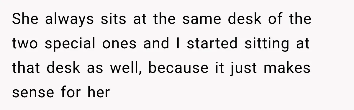Coworker Invents a Rule to Claim a Hot Desk, Then Accidentally Gets Herself Reported to Management She always sits at the same desk of the two special ones and I started sitting at that desk as well, because it just makes sense for her