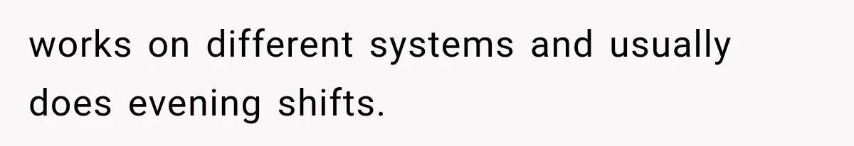 Coworker Invents a Rule to Claim a Hot Desk, Then Accidentally Gets Herself Reported to Management works on different systems and usually does evening shifts.