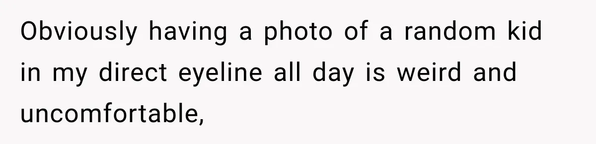 Coworker Invents a Rule to Claim a Hot Desk, Then Accidentally Gets Herself Reported to Management Obviously having a photo of a random kid in my direct eyeline all day is weird and uncomfortable,