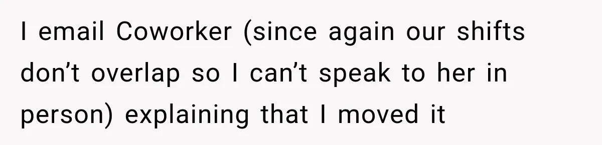 Coworker Invents a Rule to Claim a Hot Desk, Then Accidentally Gets Herself Reported to Management I email Coworker (since again our shifts don’t overlap so I can’t speak to her in person) explaining that I moved it