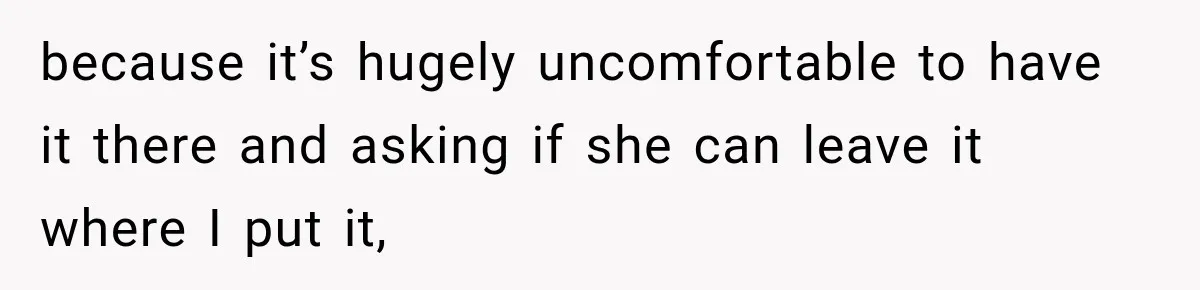 Coworker Invents a Rule to Claim a Hot Desk, Then Accidentally Gets Herself Reported to Management because it’s hugely uncomfortable to have it there and asking if she can leave it where I put it,
