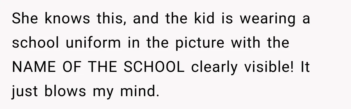 Coworker Invents a Rule to Claim a Hot Desk, Then Accidentally Gets Herself Reported to Management She knows this, and the kid is wearing a school uniform in the picture with the NAME OF THE SCHOOL clearly visible! It just blows my mind.