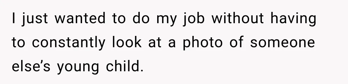Coworker Invents a Rule to Claim a Hot Desk, Then Accidentally Gets Herself Reported to Management I just wanted to do my job without having to constantly look at a photo of someone else’s young child.