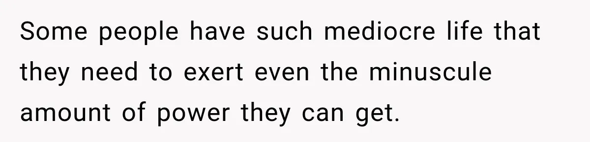 Coworker Invents a Rule to Claim a Hot Desk, Then Accidentally Gets Herself Reported to Management Some people have such mediocre life that they need to exert even the minuscule amount of power they can get.