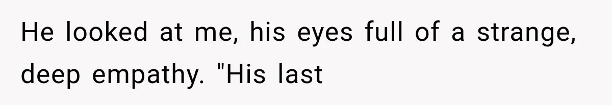 Man Thinks His Retired Dad Is Acting Younger Then Finds His Real Father Buried in the Basement He looked at me, his eyes full of a strange, deep empathy. "His last