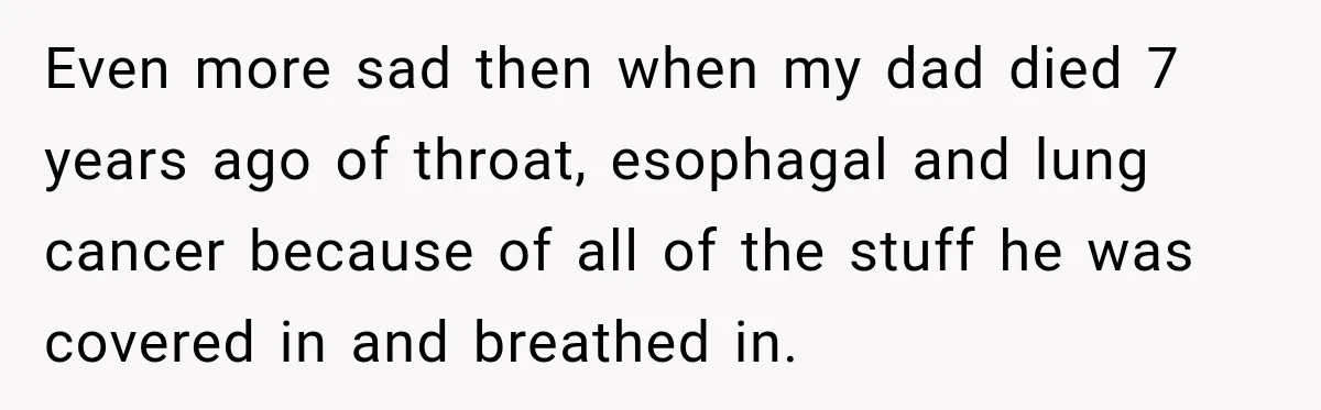 She Thought Her Father Was Gone On 9/11, But One Phone Call Changed Everything Even more sad then when my dad died 7 years ago of throat, esophagal and lung cancer because of all of the stuff he was covered in and breathed in.