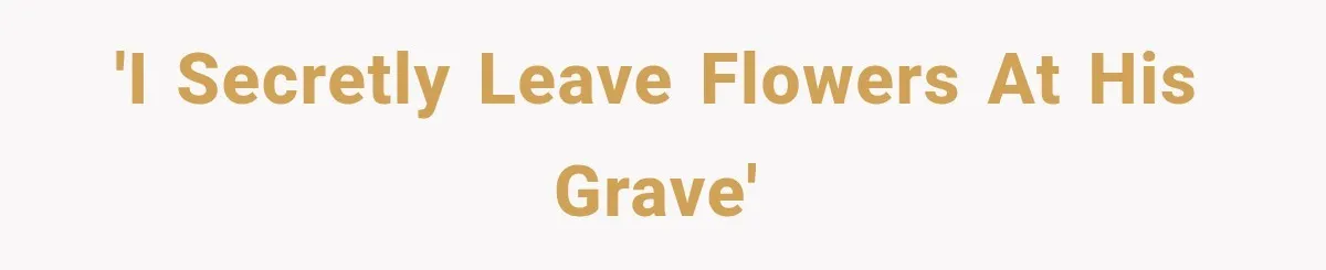Woman Secretly Leaves Flowers At A Childhood Crush’s Grave To Help His Mother Remember Him 'I secretly leave flowers at his grave'