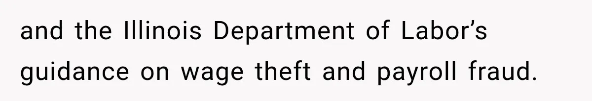 Scammer Pretends To Be Employee And Steals Two Paychecks Through A Fake HR Request and the Illinois Department of Labor’s guidance on wage theft and payroll fraud.