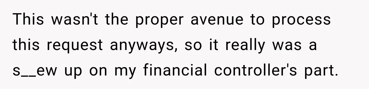 Scammer Pretends To Be Employee And Steals Two Paychecks Through A Fake HR Request This wasn't the proper avenue to process this request anyways, so it really was a s__ew up on my financial controller's part.