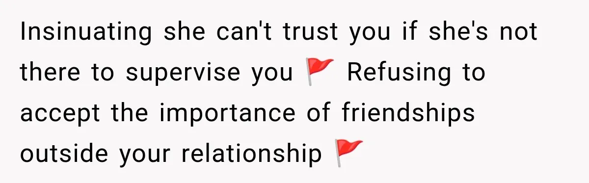 Girlfriend Threatens To End Relationship If Boyfriend Becomes His Best Friend’s Best Man Insinuating she can't trust you if she's not there to supervise you 🚩 Refusing to accept the importance of friendships outside your relationship 🚩
