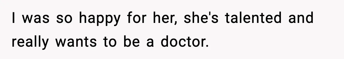 Woman Rejects Her Med School Offer, Regrets It, and Her Uncle Pulls One Very Important String I was so happy for her, she's talented and really wants to be a doctor.