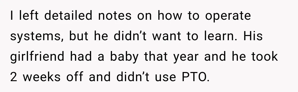 Employee Gets Written Up For “Negative Attitude” After Finally Stopping A Coworker’s Work From Landing On Their Desk I left detailed notes on how to operate systems, but he didn’t want to learn. His girlfriend had a baby that year and he took 2 weeks off and didn’t...