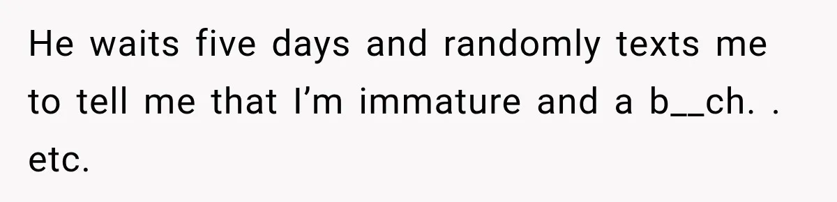 Employee Gets Written Up For “Negative Attitude” After Finally Stopping A Coworker’s Work From Landing On Their Desk He waits five days and randomly texts me to tell me that I’m immature and a b__ch. . etc.