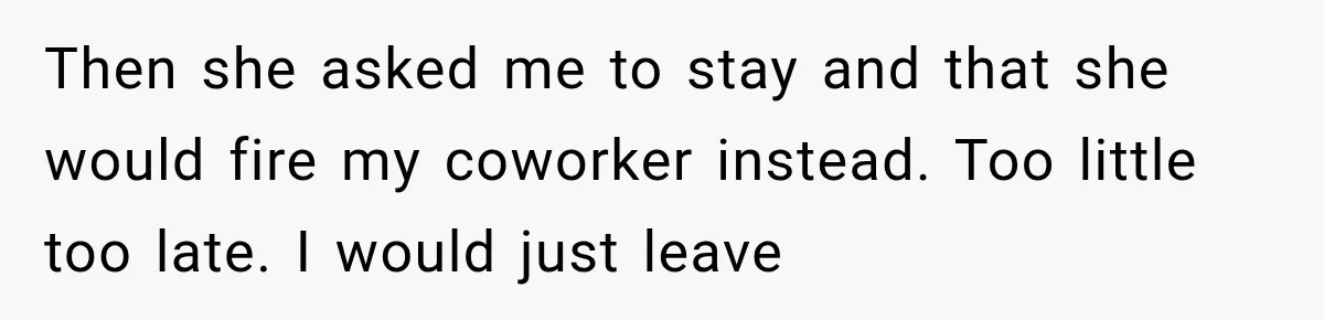 Employee Gets Written Up For “Negative Attitude” After Finally Stopping A Coworker’s Work From Landing On Their Desk Then she asked me to stay and that she would fire my coworker instead. Too little too late. I would just leave