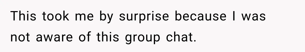 Man Cooks Dinner For Nine Friends, But Only Two Show Up And Finally Tell Him The Truth This took me by surprise because I was not aware of this group chat.