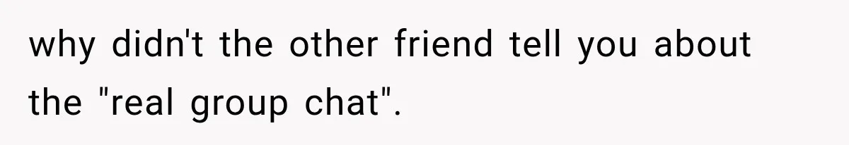 Man Cooks Dinner For Nine Friends, But Only Two Show Up And Finally Tell Him The Truth why didn't the other friend tell you about the "real group chat".