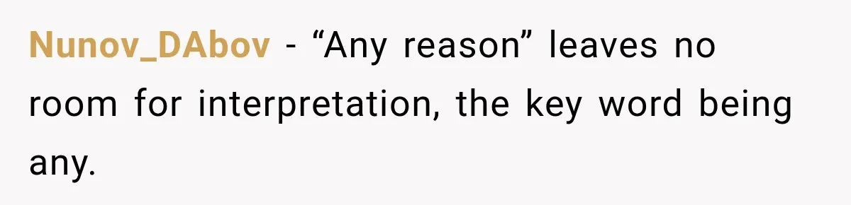 Nunov_DAbov − “Any reason” leaves no room for interpretation, the key word being any.